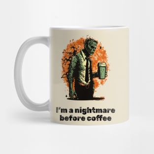 I'm a nightmare before coffee Mug